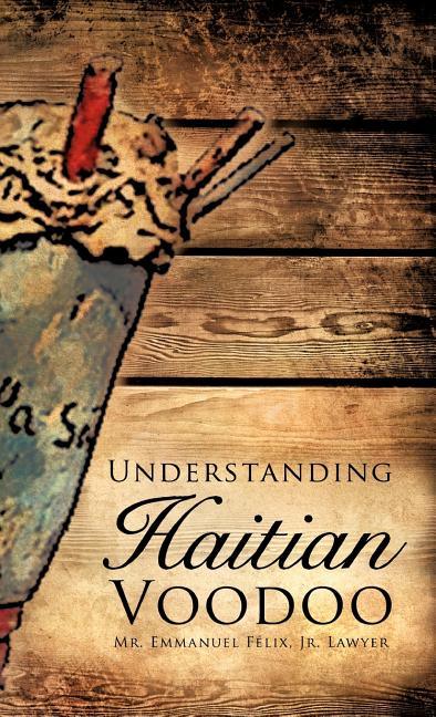 Understanding Haitian Voodoo - stevensbooks