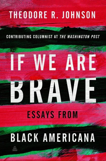 If We Are Brave: Essays from Black Americana - stevensbooks