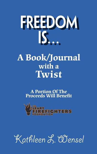 Freedom Is...: A Book/Journal with a Twist - stevensbooks
