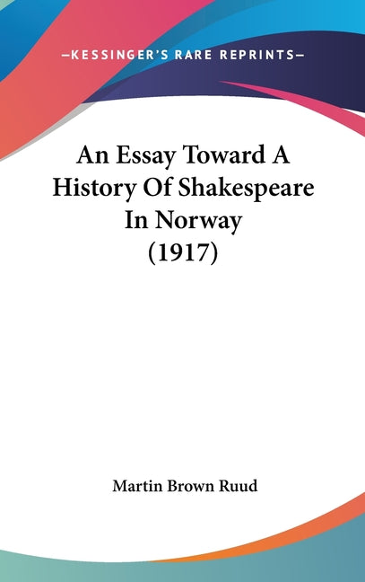 Essay Toward A History Of Shakespeare In Norway (1917) - Ingram