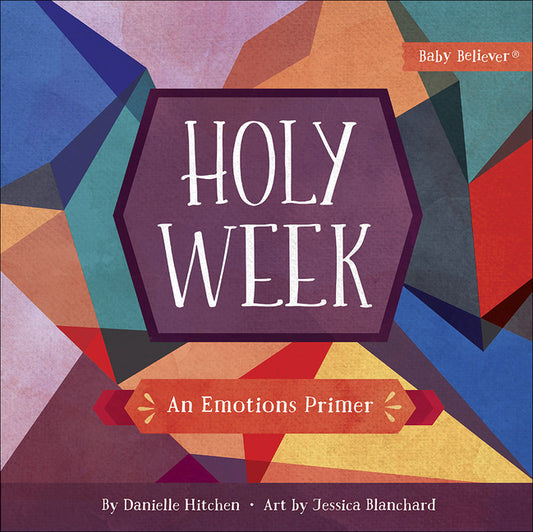 Holy Week: An Emotions Primer - Ingram