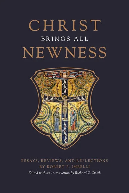Christ Brings All Newness: Essays, Reviews, and Reflections - stevensbooks