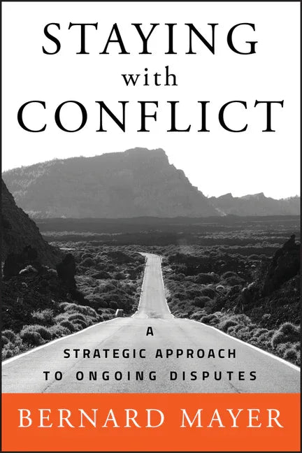 Staying with Conflict: A Strategic Approach to Ongoing Disputes - stevensbooks