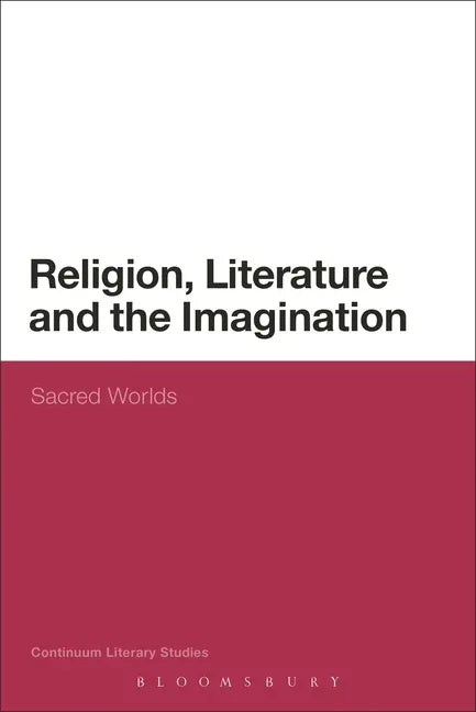 Religion, Literature and the Imagination: Sacred Worlds - stevensbooks