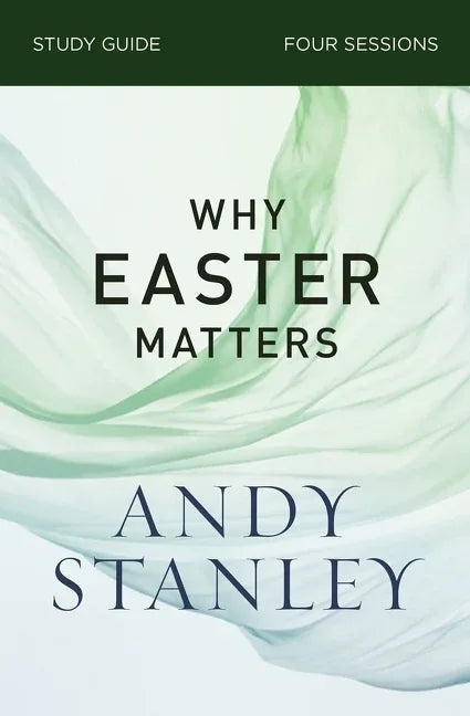 Why Easter Matters Bible Study Guide - stevensbooks