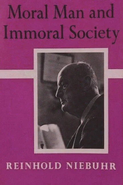 Moral Man and Immoral Society: A Study in Ethics and Politics - stevensbooks
