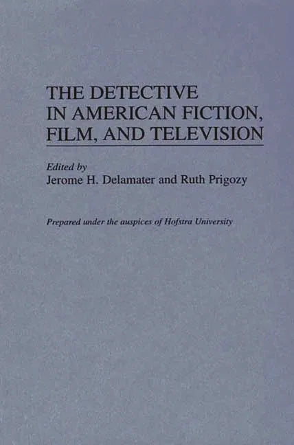 Detective in American Fiction, Film, and Television - stevensbooks