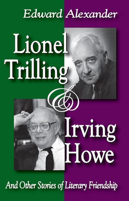Lionel Trilling & Irving Howe: And Other Stories of Literary Friendship - stevensbooks