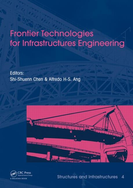 Frontier Technologies for Infrastructures Engineering: Structures and Infrastructures Book Series, Vol. 4 - Ingram