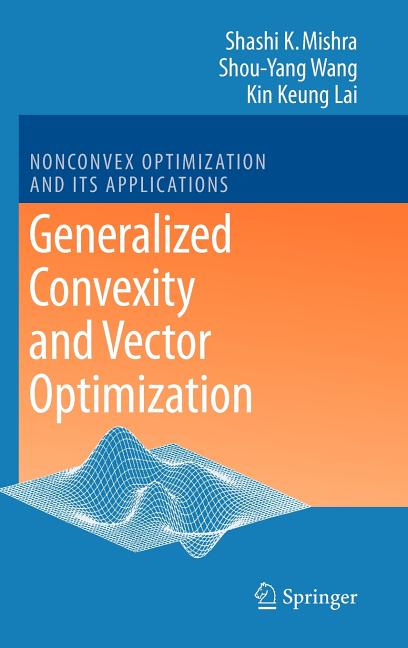 Generalized Convexity and Vector Optimization (2009) - Ingram