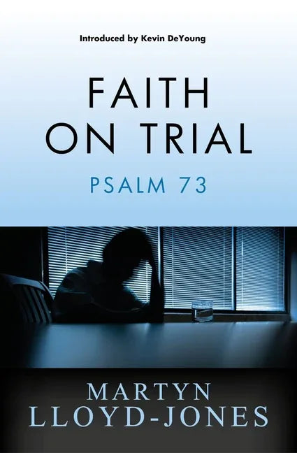 Faith on Trial: Psalm 73 (Revised) - stevensbooks