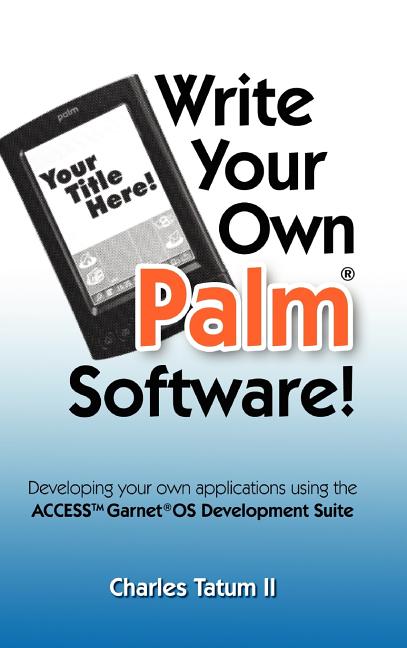 Write Your Own Palm Software! - Ingram