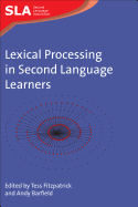 Lexical Processing in Second Language Learners: Papers and Perspectives in Honour of Paul Meara - Ingram