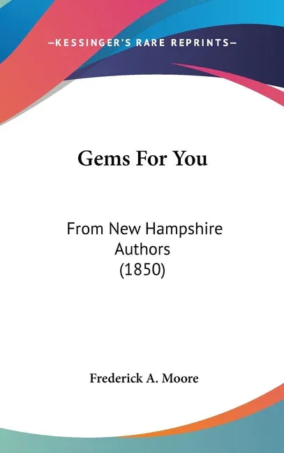 Gems For You: From New Hampshire Authors (1850) - stevensbooks