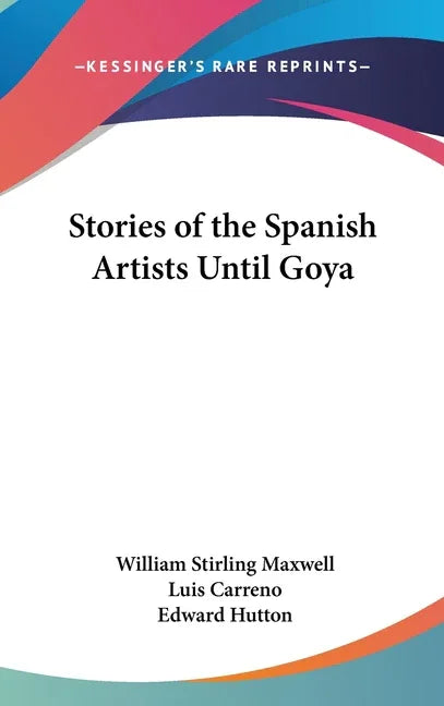 Stories of the Spanish Artists Until Goya - stevensbooks
