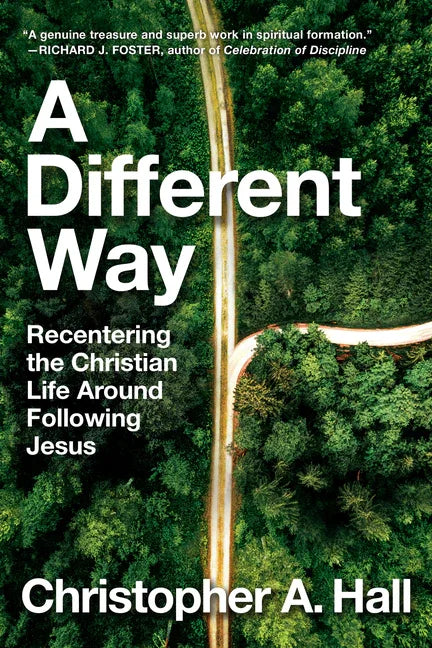 Different Way: Recentering the Christian Life Around Following Jesus - stevensbooks