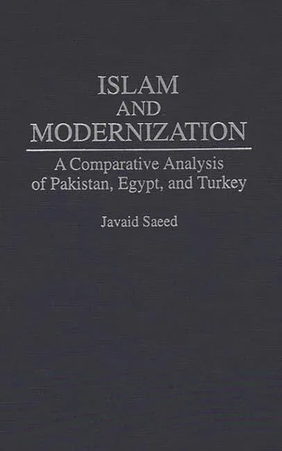 Islam and Modernization: A Comparative Analysis of Pakistan, Egypt, and Turkey - stevensbooks