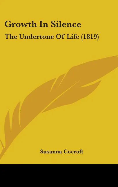 Growth In Silence: The Undertone Of Life (1819) - stevensbooks
