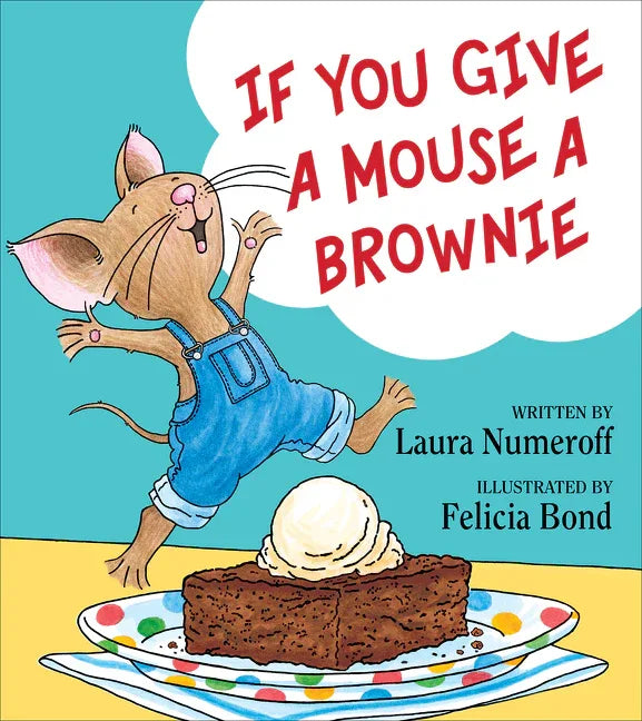 If You Give a Mouse a Brownie - stevensbooks