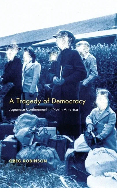 Tragedy of Democracy: Japanese Confinement in North America - stevensbooks