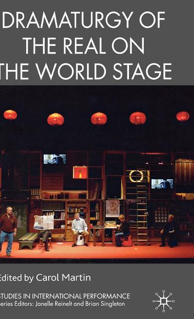 Dramaturgy of the Real on the World Stage (2010) - stevensbooks