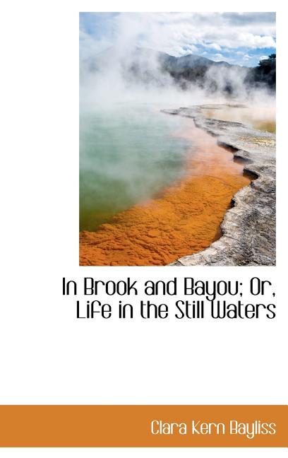 In Brook and Bayou; Or, Life in the Still Waters - Ingram