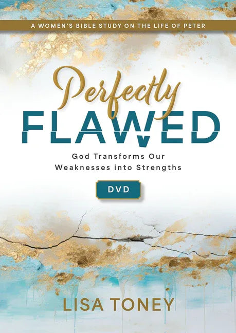 Perfectly Flawed Women's Bible Study DVD: God Transforms Our Weaknesses Into Strengths (a Women's Bible Study on the Life of Peter) (Perfectly Flawed - stevensbooks