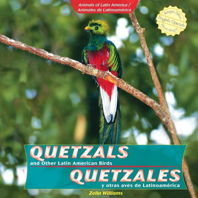 Quetzals and Other Latin American Birds / Quetzales Y Otras Aves de Latinoamérica - stevensbooks