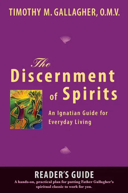 Discernment of Spirits: A Reader's Guide An Ignatian Guide for Everyday Living - stevensbooks