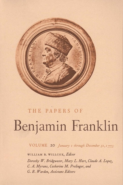 Papers of Benjamin Franklin, Vol. 20: Volume 20: January 1 Through December 31, 1773 - Ingram
