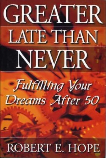 Greater Late Than Never - stevensbooks