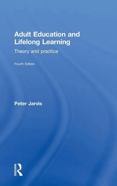 Adult Education and Lifelong Learning: Theory and Practice - stevensbooks