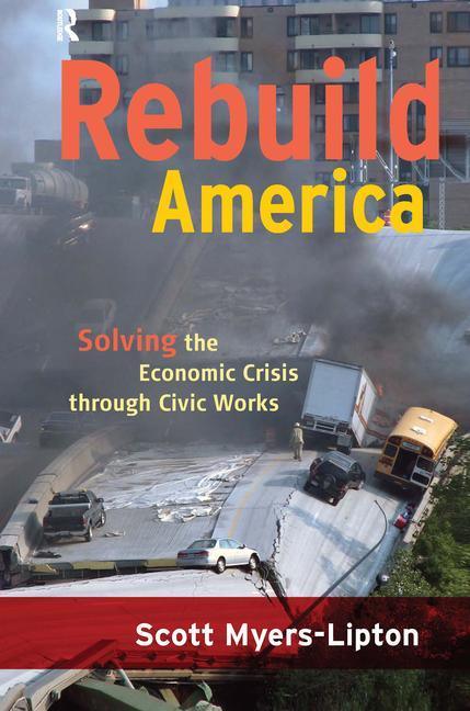 Rebuild America: Solving the Economic Crisis Through Civic Works - stevensbooks