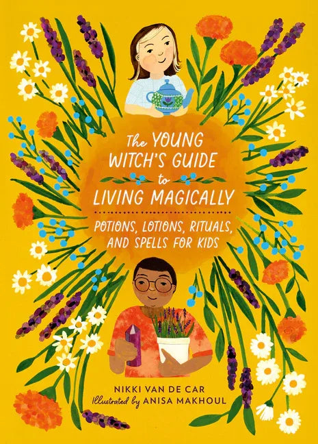 Young Witch's Guide to Living Magically: Potions, Lotions, Rituals, and Spells for Kids - stevensbooks