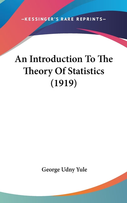 Introduction To The Theory Of Statistics (1919) - Ingram