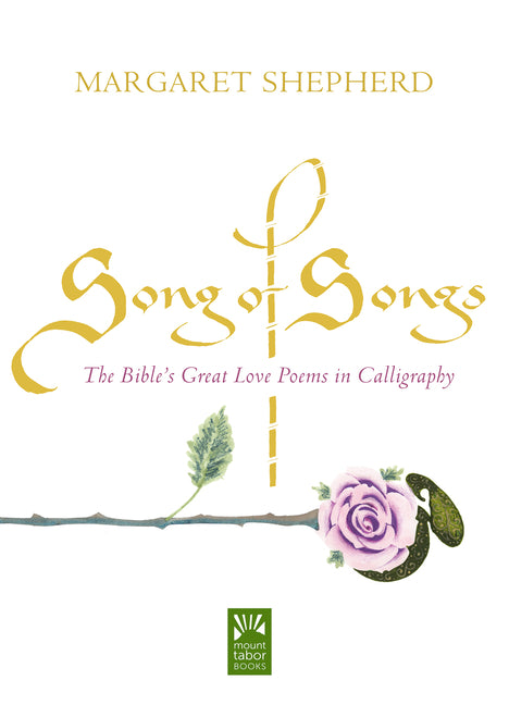 Song of Songs: The Bible's Great Love Poems in Calligraphy - Ingram