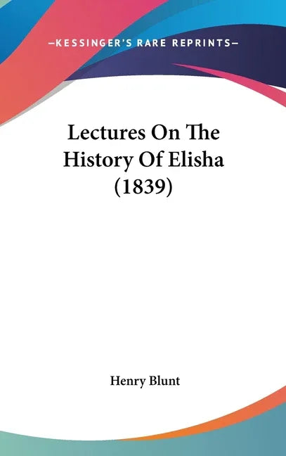 Lectures On The History Of Elisha (1839) - stevensbooks