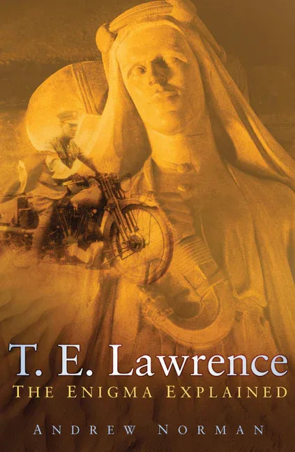 T.E. Lawrence: The Enigma Explained - stevensbooks