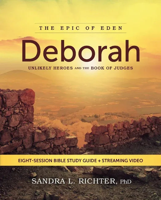 Deborah Bible Study Guide Plus Streaming Video: Unlikely Heroes and the Book of Judges - stevensbooks