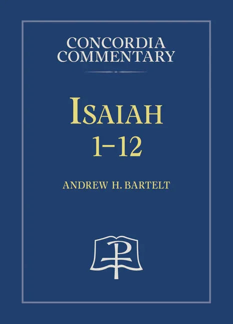 Isaiah 1-12 - Concordia Commentary - stevensbooks