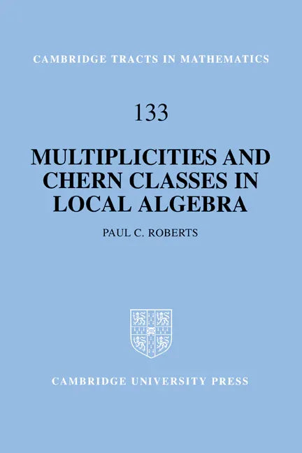 Multiplicities and Chern Classes in Local Algebra - stevensbooks