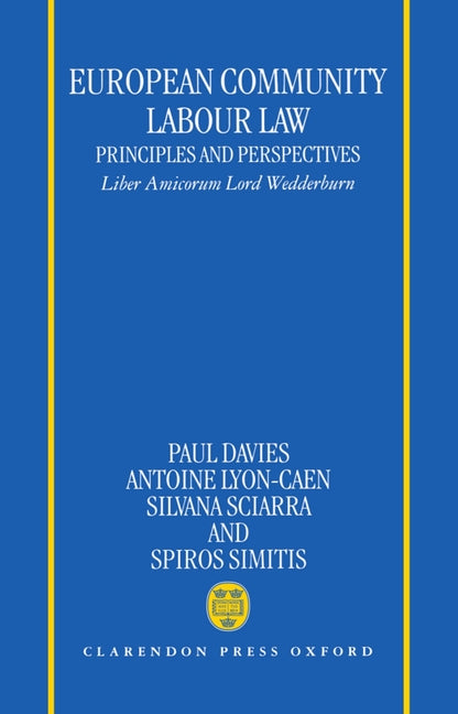 European Community Labour Law: Principles and Perspectives: Liber Amicorum Lord Wedderburn of Charlton - Ingram