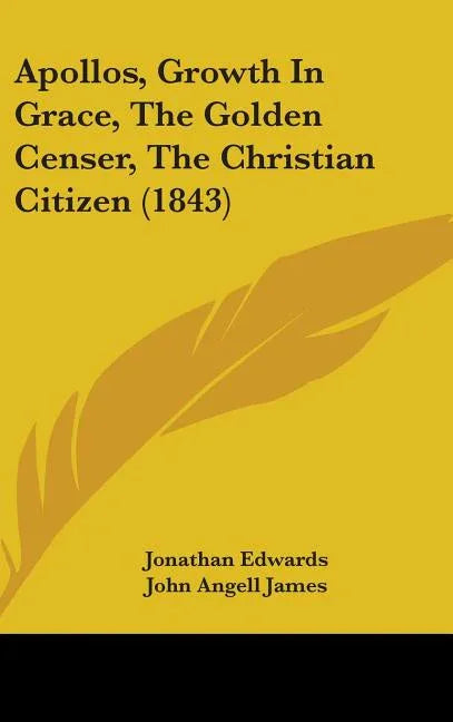 Apollos, Growth in Grace, the Golden Censer, the Christian Citizen (1843) - stevensbooks