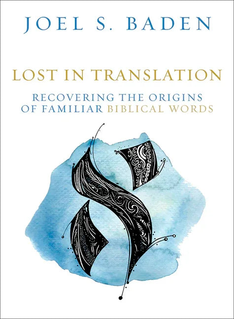Lost in Translation: Recovering the Origins of Familiar Biblical Words - stevensbooks