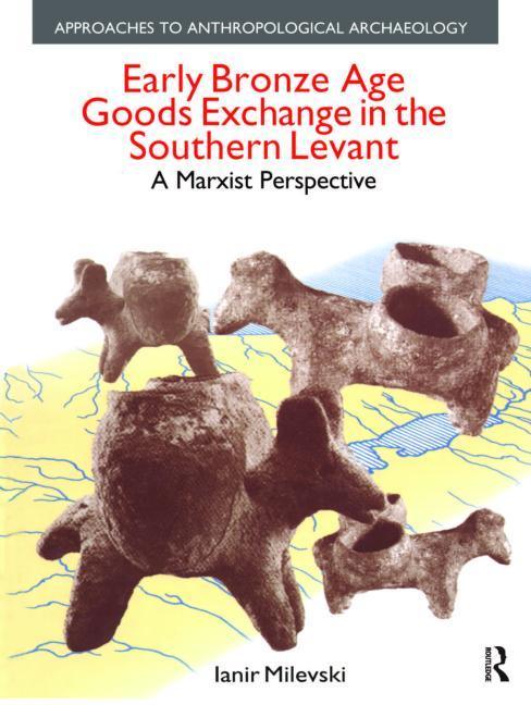 Early Bronze Age Goods Exchange in the Southern Levant: A Marxist Perspective - stevensbooks