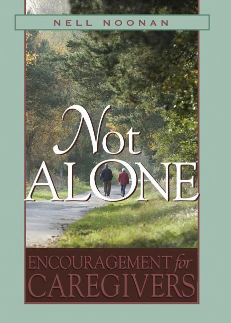 Not Alone: Encouragement for Caregivers - stevensbooks