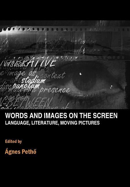 Words and Images on the Screen: Language, Literature and Moving Pictures - stevensbooks