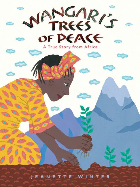 Wangari's Trees of Peace: A True Story from Africa - stevensbooks