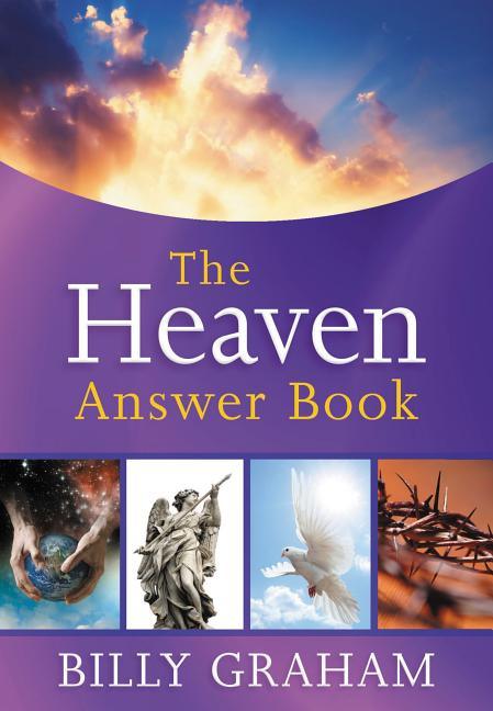 Heaven Answer Book: Understanding Eternity (Answers to Over 100 of Your Pressing Questions about Eternal Life, Salvation, and Life After Death) - stevensbooks