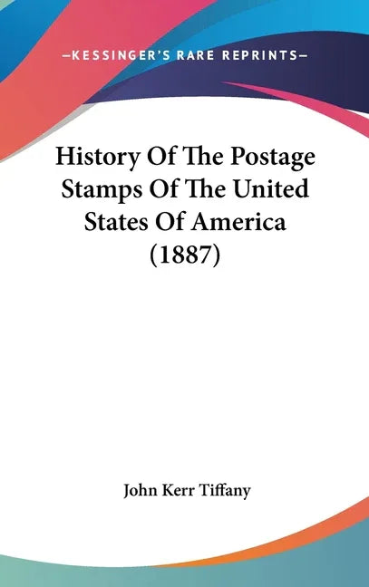 History Of The Postage Stamps Of The United States Of America (1887) - stevensbooks